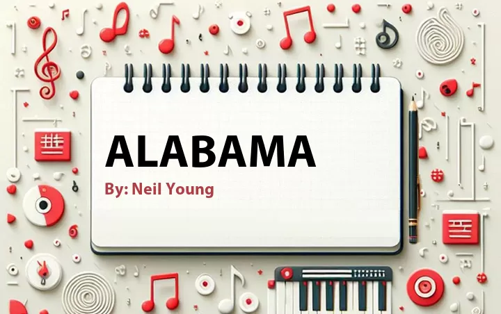 Lirik lagu: Alabama oleh Neil Young :: Cari Lirik Lagu di WowKeren.com ?