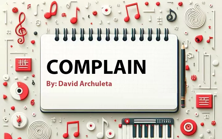 Lirik lagu: Complain oleh David Archuleta :: Cari Lirik Lagu di WowKeren.com ?