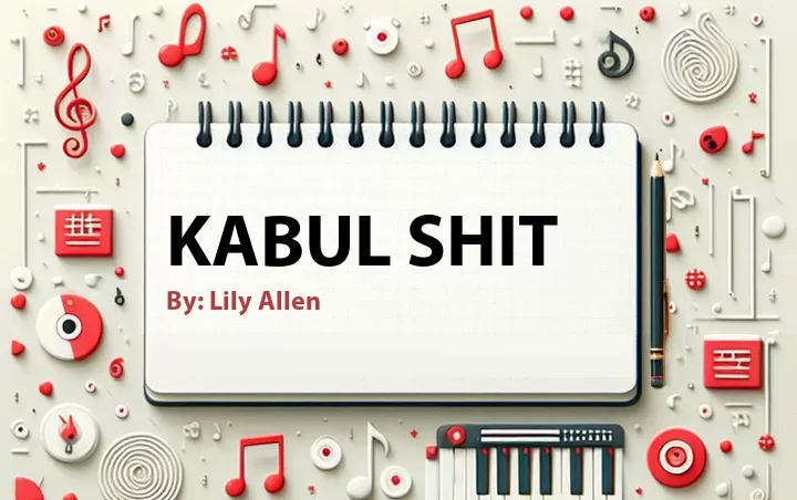 Lirik lagu: Kabul Shit oleh Lily Allen :: Cari Lirik Lagu di WowKeren.com ?
