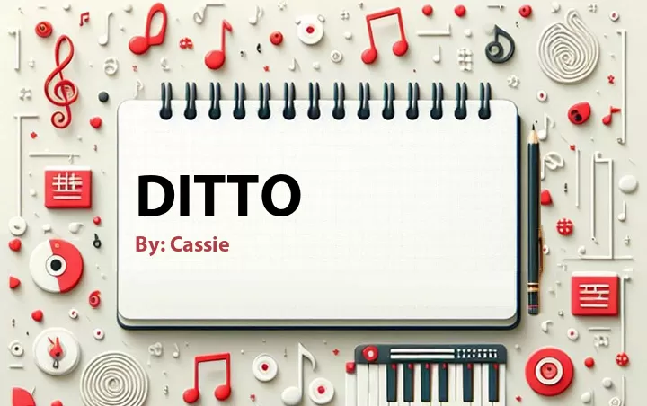 Lirik lagu: Ditto oleh Cassie :: Cari Lirik Lagu di WowKeren.com ?