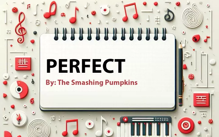 Lirik lagu: Perfect oleh The Smashing Pumpkins :: Cari Lirik Lagu di WowKeren.com ?