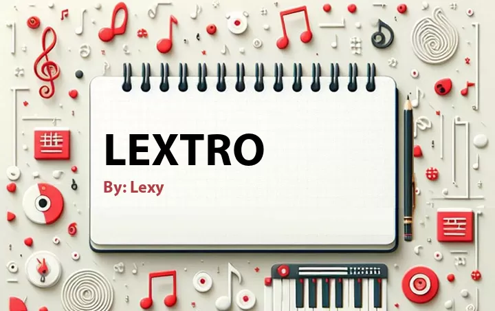 Lirik lagu: Lextro oleh Lexy :: Cari Lirik Lagu di WowKeren.com ?