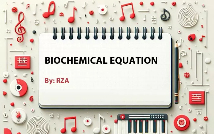Lirik lagu: Biochemical Equation oleh RZA :: Cari Lirik Lagu di WowKeren.com ?