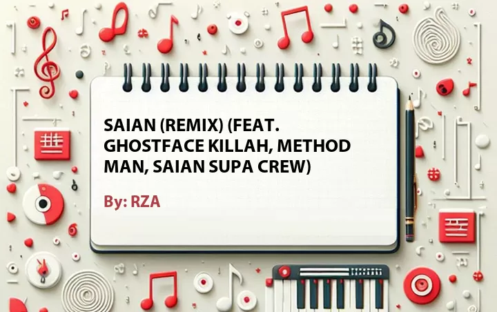 Lirik lagu: Saian (Remix) (Feat. Ghostface Killah, Method Man, Saian Supa Crew) oleh RZA :: Cari Lirik Lagu di WowKeren.com ?