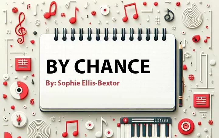 Lirik lagu: By Chance oleh Sophie Ellis-Bextor :: Cari Lirik Lagu di WowKeren.com ?