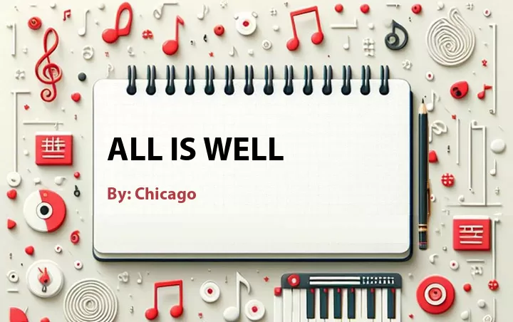 Lirik lagu: All Is Well oleh Chicago :: Cari Lirik Lagu di WowKeren.com ?