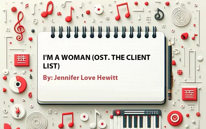 Lirik lagu: I'm a Woman (OST. The Client List) oleh Jennifer Love Hewitt :: Cari Lirik Lagu di WowKeren.com ?