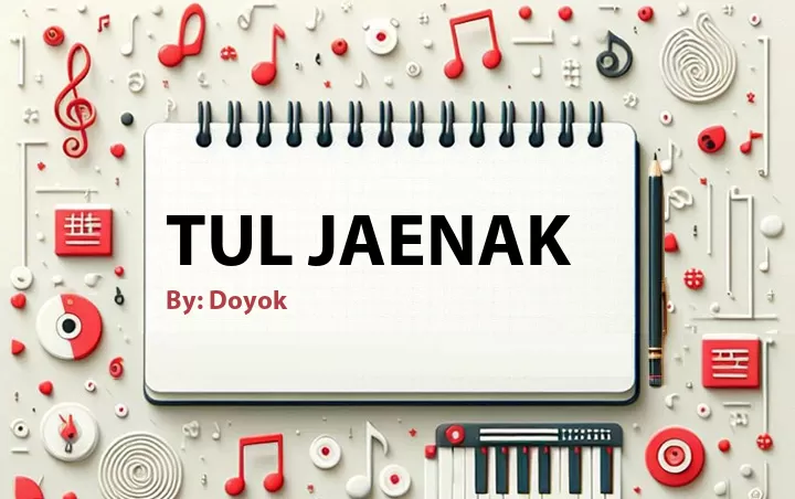 Lirik lagu: Tul Jaenak oleh Doyok :: Cari Lirik Lagu di WowKeren.com ?