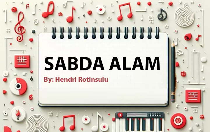 Lirik lagu: Sabda Alam oleh Hendri Rotinsulu :: Cari Lirik Lagu di WowKeren.com ?