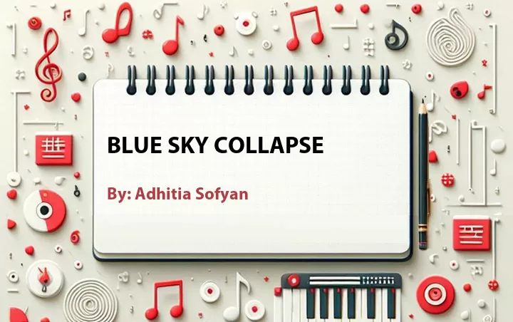 Lirik lagu: Blue Sky Collapse oleh Adhitia Sofyan :: Cari Lirik Lagu di WowKeren.com ?