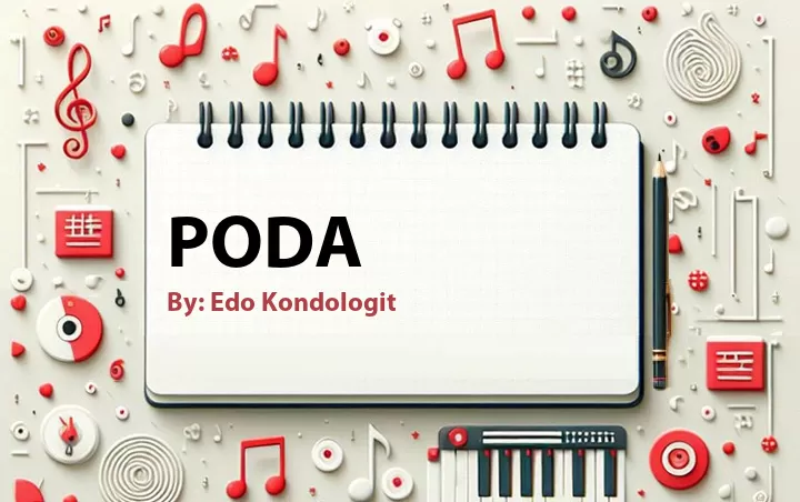 Lirik lagu: Poda oleh Edo Kondologit :: Cari Lirik Lagu di WowKeren.com ?