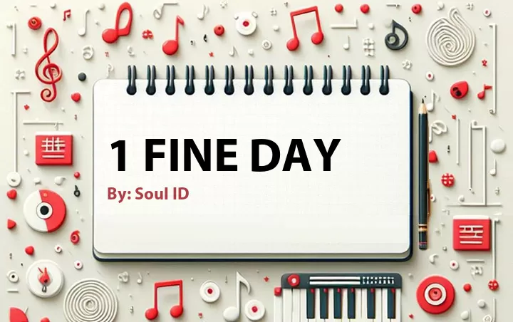 Lirik lagu: 1 Fine Day oleh Soul ID :: Cari Lirik Lagu di WowKeren.com ?