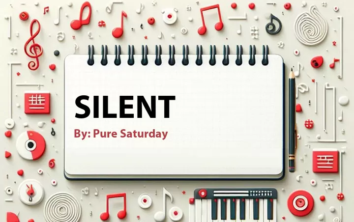 Lirik lagu: Silent oleh Pure Saturday :: Cari Lirik Lagu di WowKeren.com ?