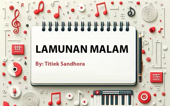 Lirik lagu: Lamunan Malam oleh Titiek Sandhora :: Cari Lirik Lagu di WowKeren.com ?