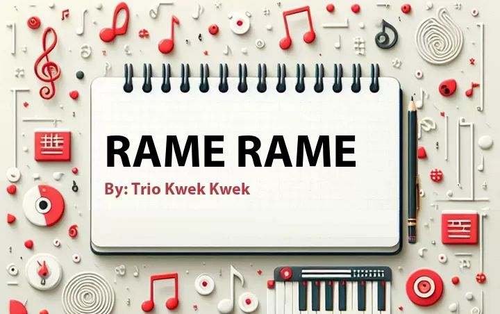 Lirik lagu: Rame Rame oleh Trio Kwek Kwek :: Cari Lirik Lagu di WowKeren.com ?