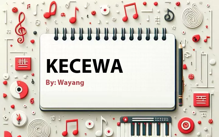 Lirik lagu: Kecewa oleh Wayang :: Cari Lirik Lagu di WowKeren.com ?