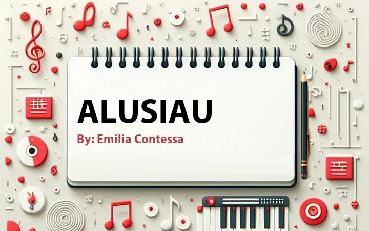 Lirik lagu: Alusiau oleh Emilia Contessa :: Cari Lirik Lagu di WowKeren.com ?