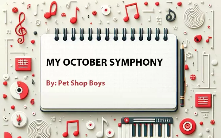 Lirik lagu: My October Symphony oleh Pet Shop Boys :: Cari Lirik Lagu di WowKeren.com ?