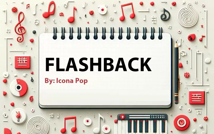 Lirik lagu: Flashback oleh Icona Pop :: Cari Lirik Lagu di WowKeren.com ?
