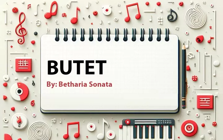 Lirik lagu: Butet oleh Betharia Sonata :: Cari Lirik Lagu di WowKeren.com ?