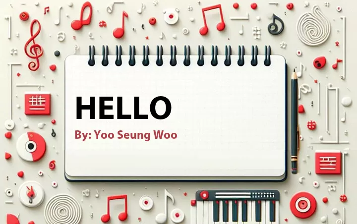 Lirik lagu: Hello oleh Yoo Seung Woo :: Cari Lirik Lagu di WowKeren.com ?