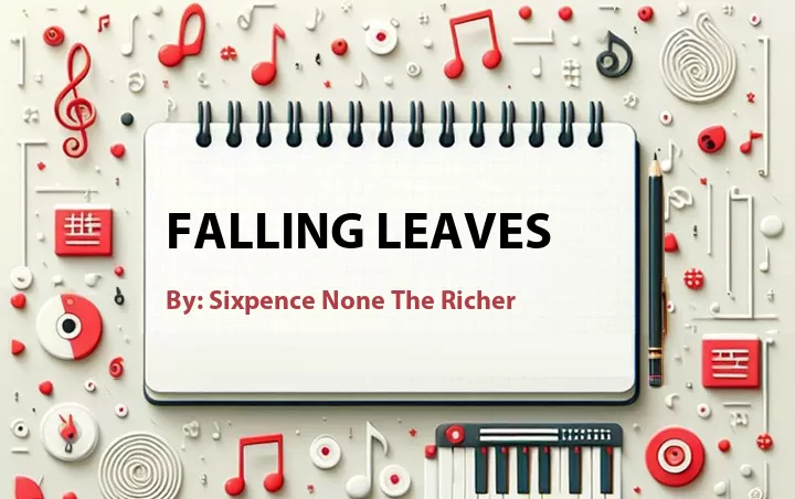 Lirik lagu: Falling Leaves oleh Sixpence None The Richer :: Cari Lirik Lagu di WowKeren.com ?