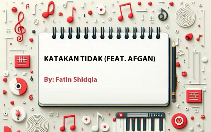 Lirik lagu: Katakan Tidak (Feat. Afgan) oleh Fatin Shidqia :: Cari Lirik Lagu di WowKeren.com ?
