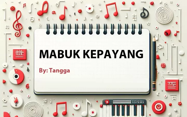 Lirik lagu: Mabuk Kepayang oleh Tangga :: Cari Lirik Lagu di WowKeren.com ?