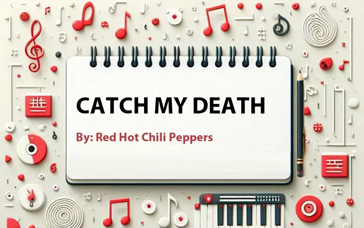 Lirik lagu: Catch My Death oleh Red Hot Chili Peppers :: Cari Lirik Lagu di WowKeren.com ?