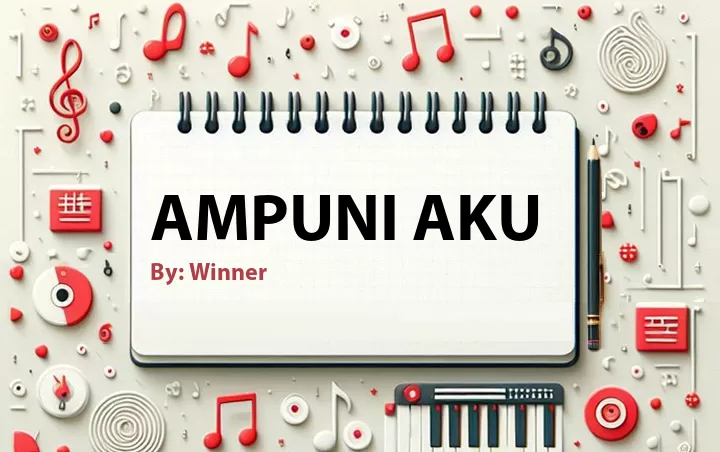 Lirik lagu: Ampuni Aku oleh Winner :: Cari Lirik Lagu di WowKeren.com ?