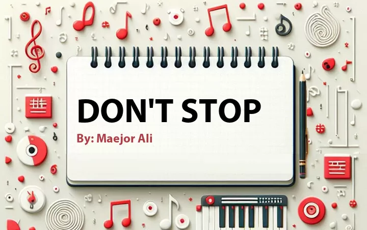Lirik lagu: Don't Stop oleh Maejor Ali :: Cari Lirik Lagu di WowKeren.com ?