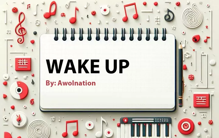 Lirik lagu: Wake Up oleh Awolnation :: Cari Lirik Lagu di WowKeren.com ?