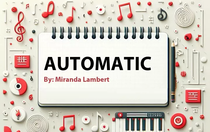 Lirik lagu: Automatic oleh Miranda Lambert :: Cari Lirik Lagu di WowKeren.com ?