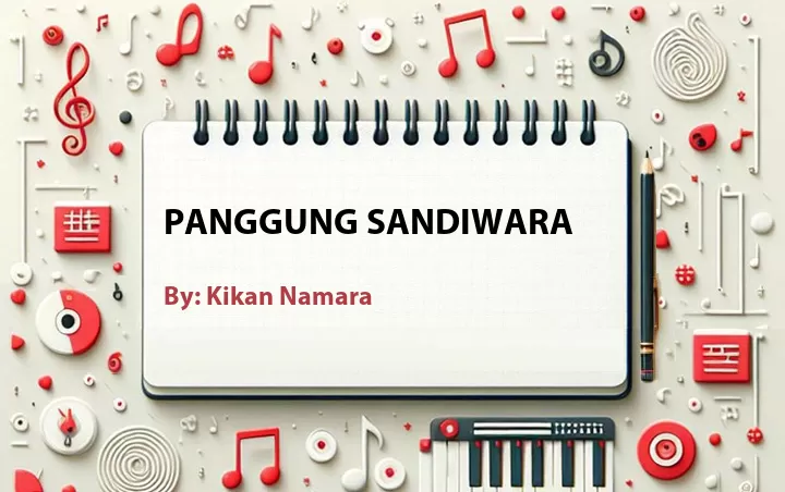 Lirik lagu: Panggung Sandiwara oleh Kikan Namara :: Cari Lirik Lagu di WowKeren.com ?