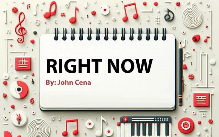 Lirik lagu: Right Now oleh John Cena :: Cari Lirik Lagu di WowKeren.com ?