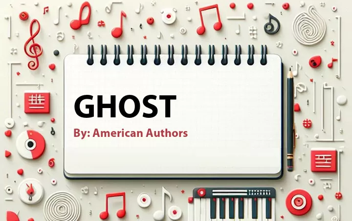 Lirik lagu: Ghost oleh American Authors :: Cari Lirik Lagu di WowKeren.com ?