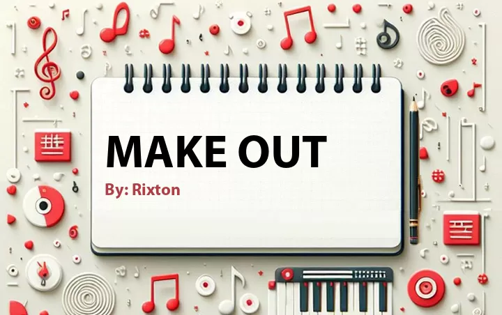 Lirik lagu: Make Out oleh Rixton :: Cari Lirik Lagu di WowKeren.com ?