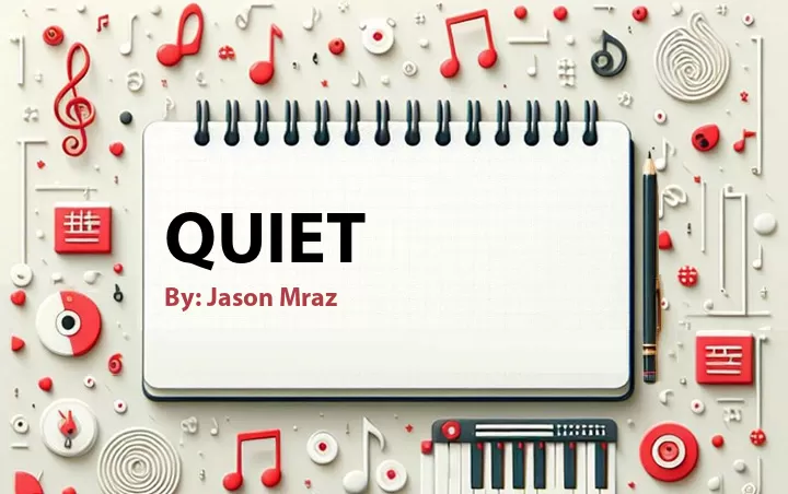 Lirik lagu: Quiet oleh Jason Mraz :: Cari Lirik Lagu di WowKeren.com ?