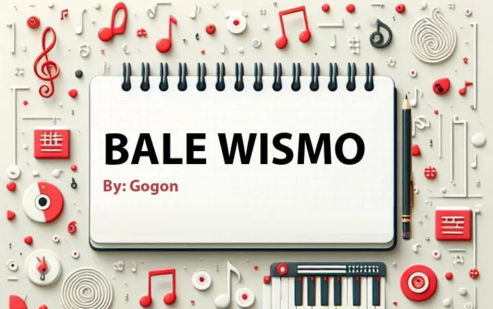 Lirik lagu: Bale Wismo oleh Gogon :: Cari Lirik Lagu di WowKeren.com ?