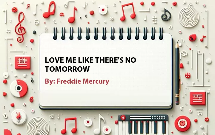Lirik lagu: Love Me Like There's No Tomorrow oleh Freddie Mercury :: Cari Lirik Lagu di WowKeren.com ?
