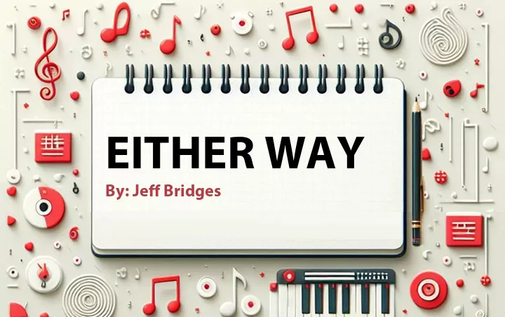 Lirik lagu: Either Way oleh Jeff Bridges :: Cari Lirik Lagu di WowKeren.com ?