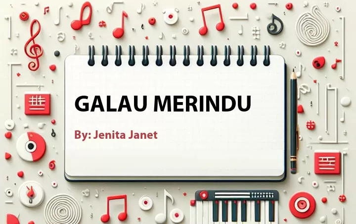 Lirik lagu: Galau Merindu oleh Jenita Janet :: Cari Lirik Lagu di WowKeren.com ?