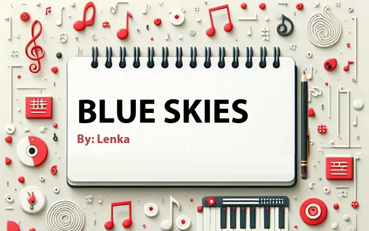 Lirik lagu: Blue Skies oleh Lenka :: Cari Lirik Lagu di WowKeren.com ?