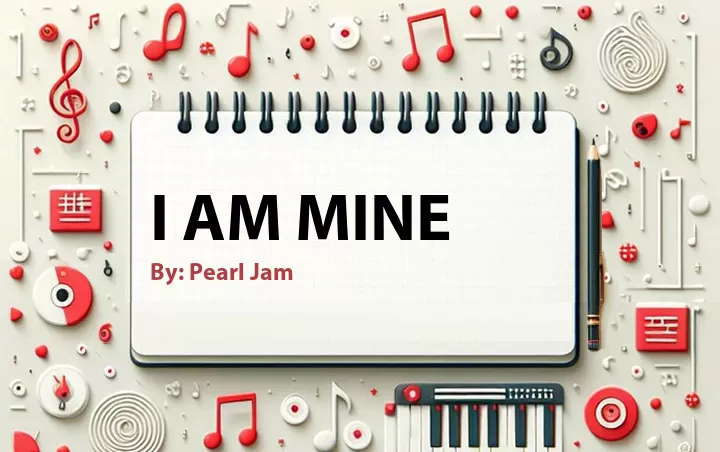 Lirik lagu: I Am Mine oleh Pearl Jam :: Cari Lirik Lagu di WowKeren.com ?