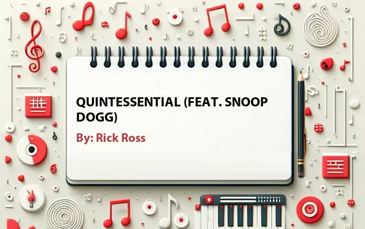 Lirik lagu: Quintessential (Feat. Snoop Dogg) oleh Rick Ross :: Cari Lirik Lagu di WowKeren.com ?