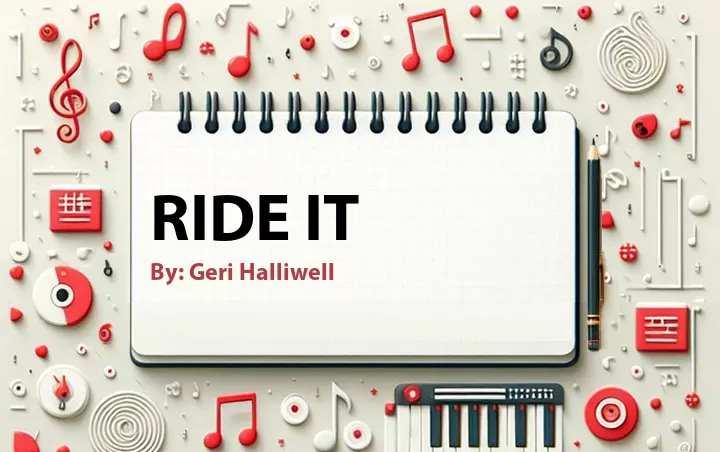 Lirik lagu: Ride It oleh Geri Halliwell :: Cari Lirik Lagu di WowKeren.com ?