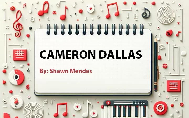 Lirik lagu: Cameron Dallas oleh Shawn Mendes :: Cari Lirik Lagu di WowKeren.com ?