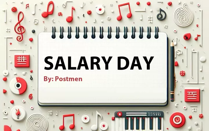 Lirik lagu: Salary Day oleh Postmen :: Cari Lirik Lagu di WowKeren.com ?