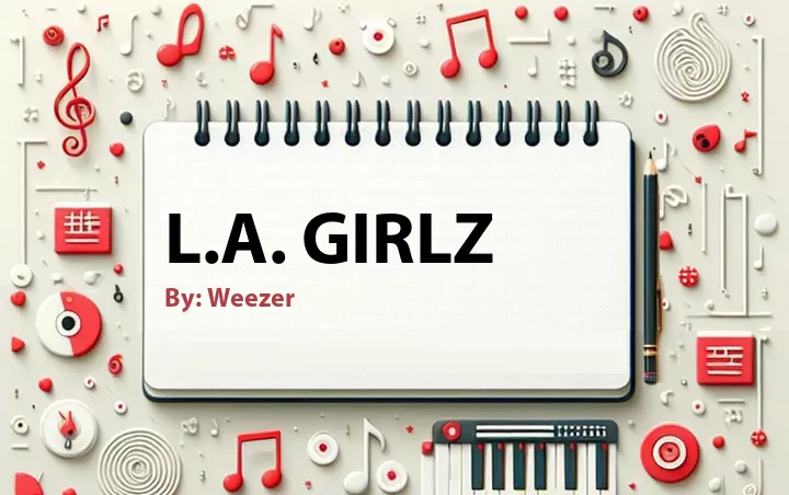 Lirik lagu: L.A. Girlz oleh Weezer :: Cari Lirik Lagu di WowKeren.com ?