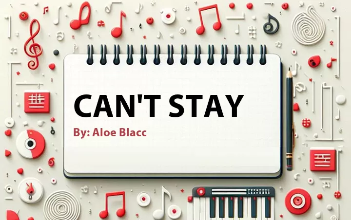 Lirik lagu: Can't Stay oleh Aloe Blacc :: Cari Lirik Lagu di WowKeren.com ?